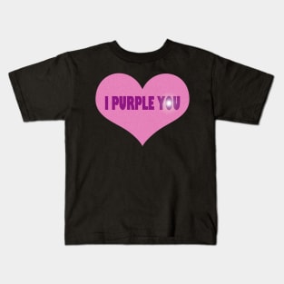 I Purple You. Kids T-Shirt